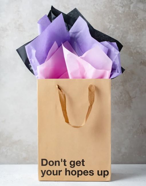DON'T GET YOUR HOPES UP GIFT BAG