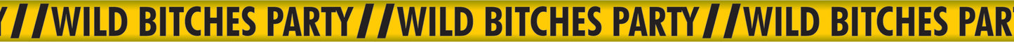 WILD BITCHES CAUTION TAPE